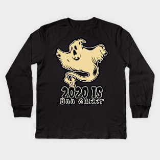 2020 is Boo Sheet! Kids Long Sleeve T-Shirt